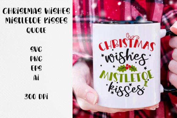 Christmas Wishes Mistletoe Kisses Quote Review for Real Projects