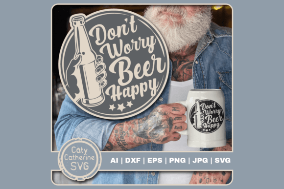 Don’t Worry Beer Happy Funny Beer Quote Review
