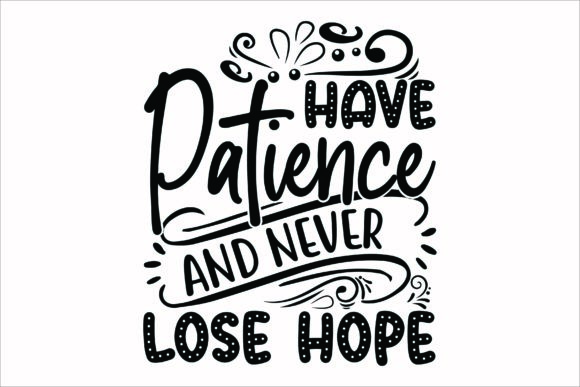 Have Patience and Never Lose Hope SVG Review for Real Projects